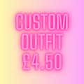 Custom Outfit Request – £4.50
